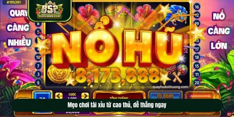 Mẹo chơi tài xỉu từ cao thủ, dễ thắng ngay Mẹo chơi tài xỉu từ cao thủ, dễ thắng ngay