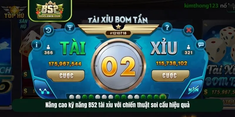 Nâng cao kỹ năng B52 tài xỉu với chiến thuật soi cầu hiệu quả 