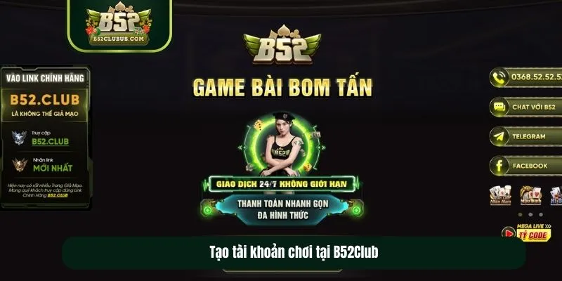 Tạo tài khoản chơi tại B52Club