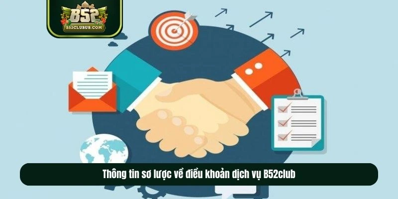 Thông tin sơ lược về điều khoản dịch vụ B52club Thông tin sơ lược về điều khoản dịch vụ B52club